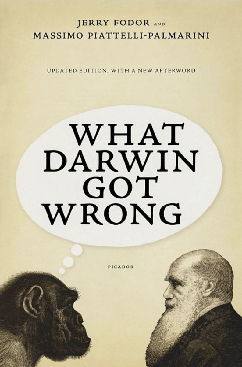 What Darwin Got Wrong by Jerry Fodor and Massimo Piattelli-Palmarini